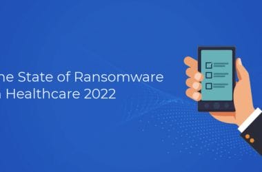 Ransomware attacks on healthcare organizations increased 94% in 2021